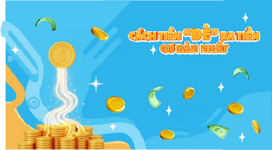 CÁCH TIỀN "ĐẺ" RA TIỀN CƠ BẢN NHẤT