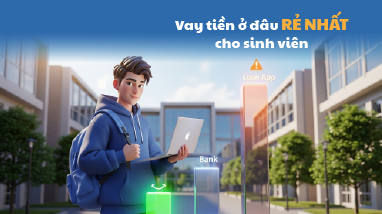 VAY TIỀN Ở ĐÂU RẺ NHẤT CHO SINH VIÊN?