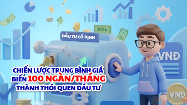 Chiến lược DCA biến 100k/tháng thành thói quen đầu tư