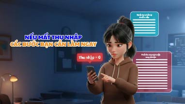 Nếu mất thu nhập các bước bạn cần làm ngay