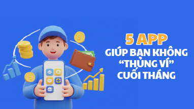 5 APP GIÚP BẠN KHÔNG “THỦNG VÍ” CUỐI THÁNG