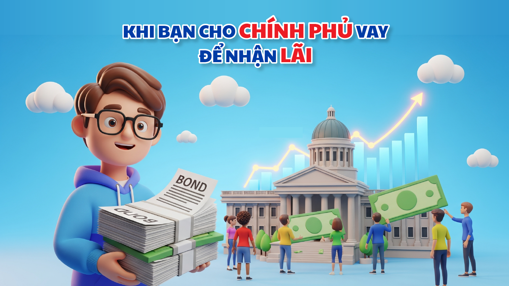KHI BẠN CHO CHÍNH PHỦ VAY ĐỂ NHẬN LÃI