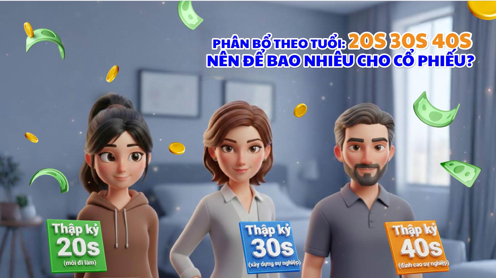   Phân bổ theo tuổi: 20s 30s 40s nên để bao nhiêu cho cổ phiếu