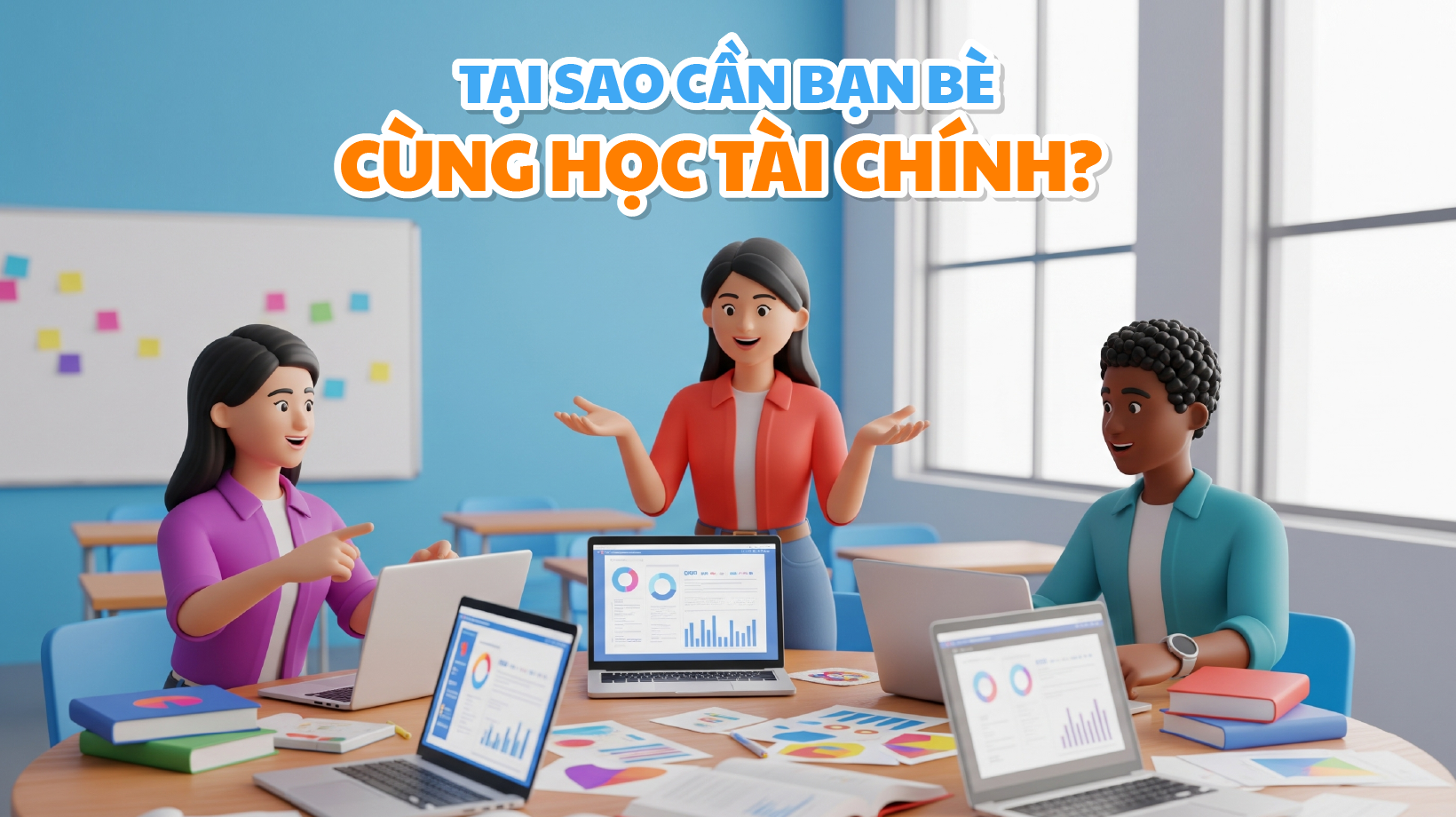 TẠI SAO CẦN BẠN BÈ CÙNG HỌC TÀI CHÍNH?