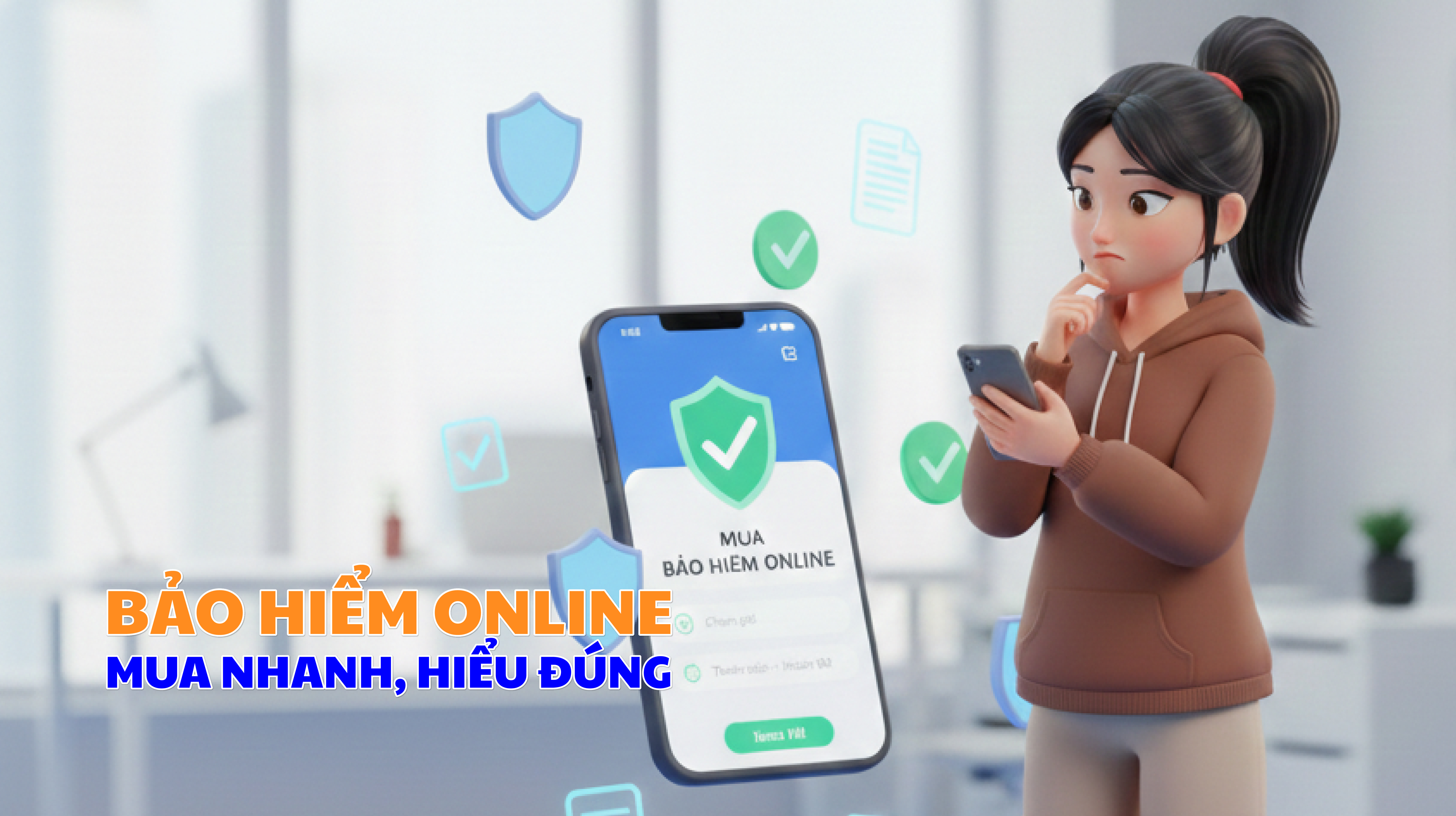 Bảo hiểm online: Mua nhanh, hiểu đúng