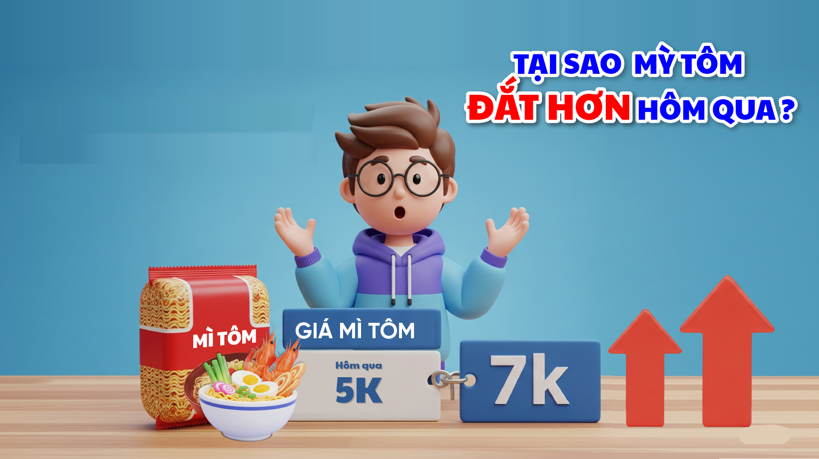 TẠI SAO MỲ TÔM HÔM NAY ĐẮT HƠN HÔM QUA?