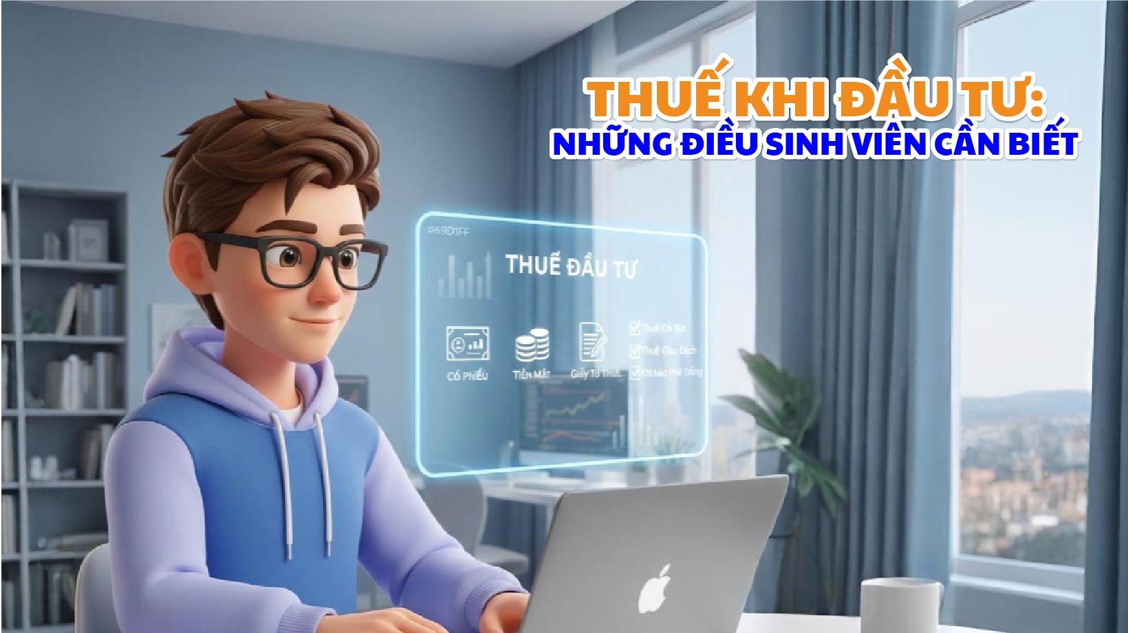 Thuế khi đầu tư: Những điều sinh viên cần biết