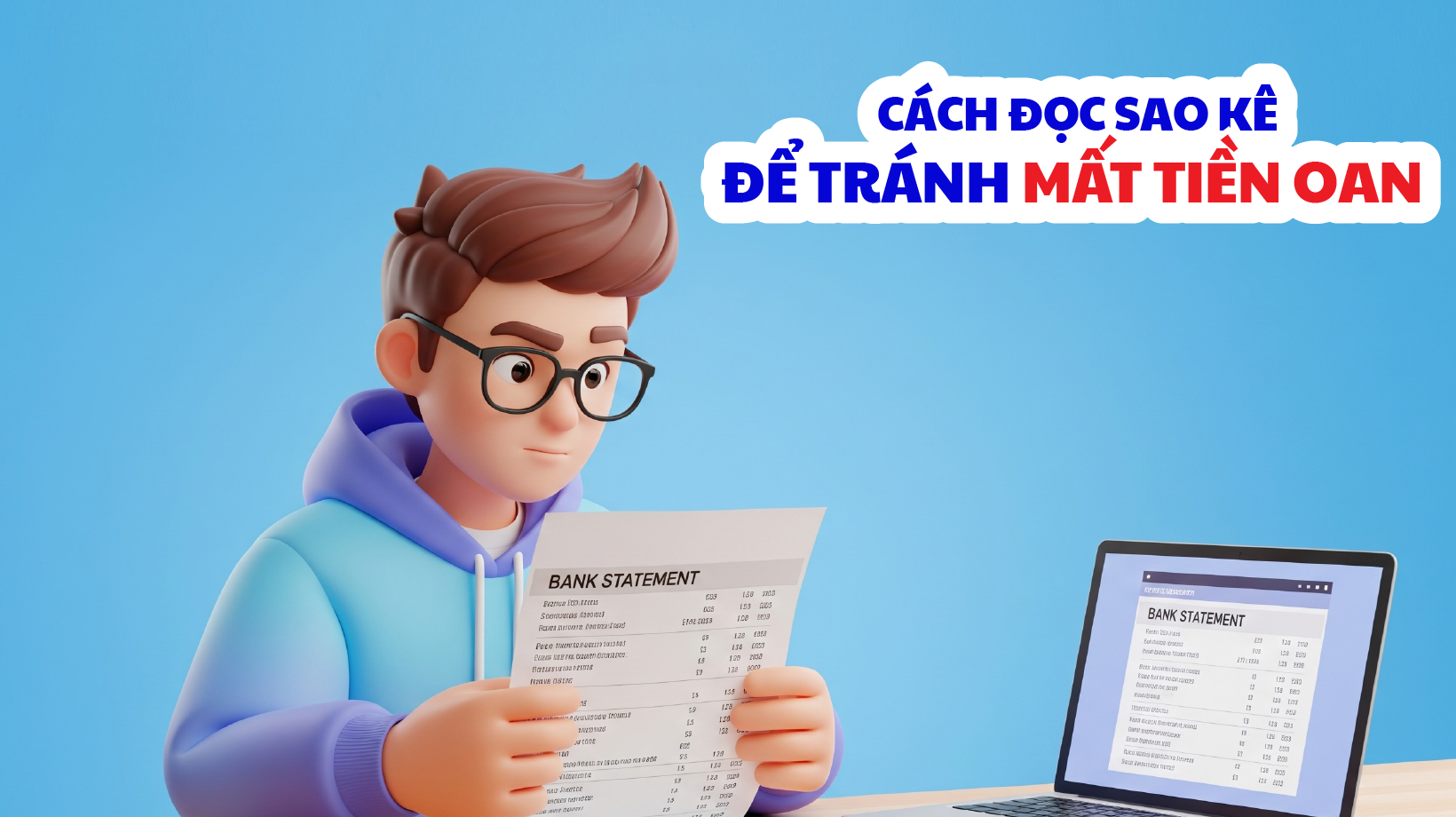 CÁCH ĐỌC SAO KÊ ĐỂ TRÁNH MẤT TIỀN OAN