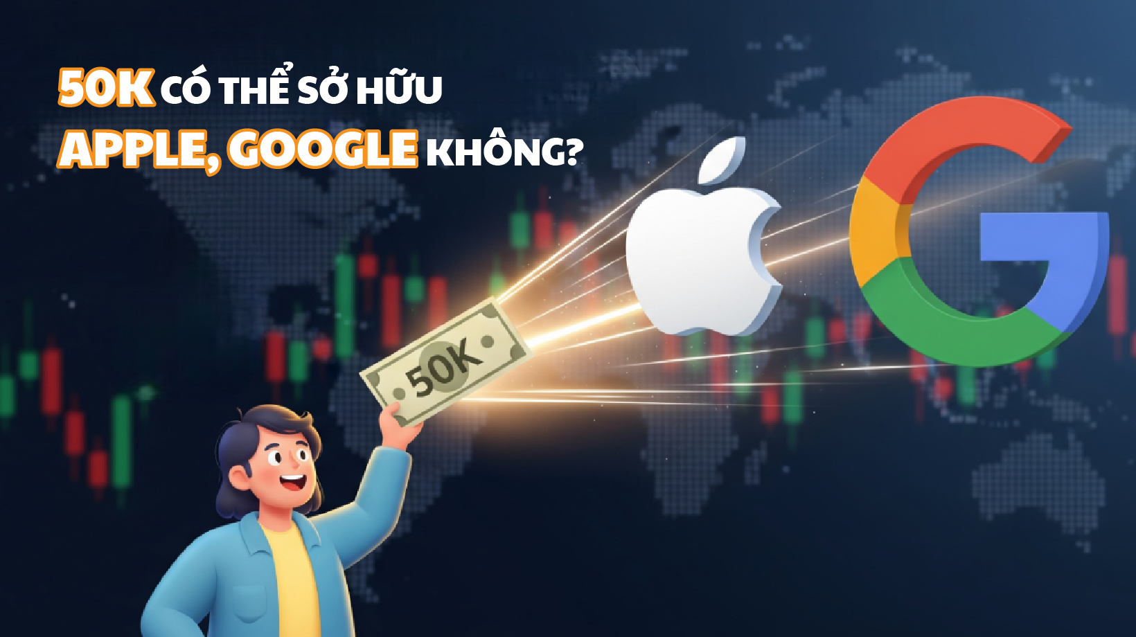 50.000 VNĐ CÓ THỂ SỞ HỮU APPLE, GOOGLE KHÔNG?